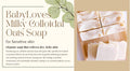 Gheart ❤️ 1/2 dozen - BabyLoves- Colloidal Oatmeal Soap